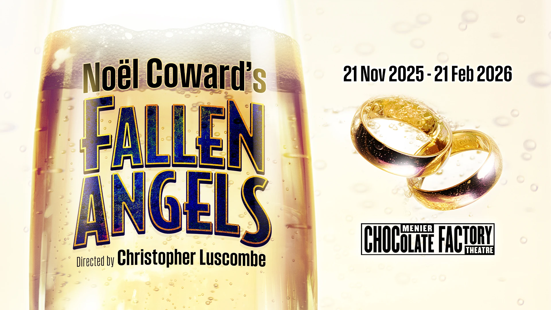 Book tickets to Noel Coward's Fallen Angels at the Menier Chocolate Factory. Must end 21 February 2026.
